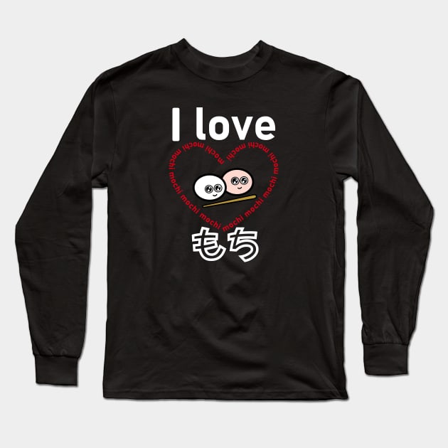 I love mochi! Kawaii illustration with "mochi" in Japanese hiragana writing Long Sleeve T-Shirt by KL Chocmocc